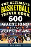 Basketball Trivia Quiz Book for Super Fans