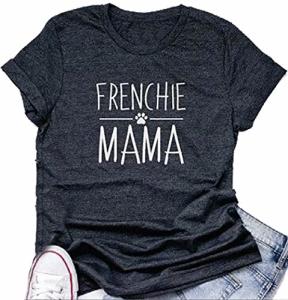 Funny Frenchie Mama T-Shirt for Dog Moms