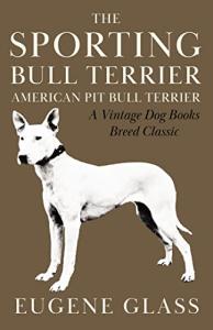Sporting Bull Terrier Classic Dog Book