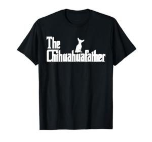 Funny Chihuahua Dad T-Shirt for Dog Lovers