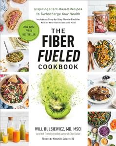 Fiber Fueled Cookbook: Plant-Based Recipes for Health