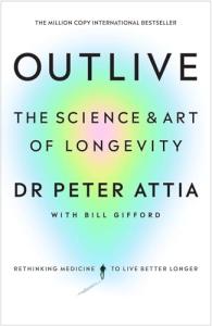 Outlive: A Guide to Healthy Living