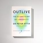 Outlive: A Guide to Healthy Living