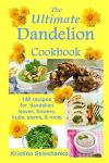 Dandelion Delights: 148 Tasty Recipes to Explore