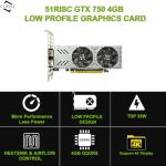 51RISC GTX 750 4GB GDDR5 LP Graphics Card, 4X HDMI Ports, Low Profile/Slim Design with Full & Half Height Bracket, for Multi Display Business/Office/Home Theater PC (GTX 750 4G LP)