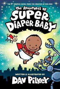 The Adventures of Super Diaper Baby: Color Edition (From the Creator of Dog Man) (Captain Underpants)