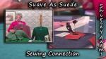 Suave As Suede with Shirley Adams Sewing Connection