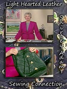 Light Hearted Leather with Shirley Adams Sewing Connection