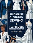 Effortless Clothing Sewing Techniques: A Detailed Book on Sewing Patterns and Stitching Methods for Professional Results