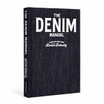 The Denim Manual: A Complete Visual Guide for the Denim Industry