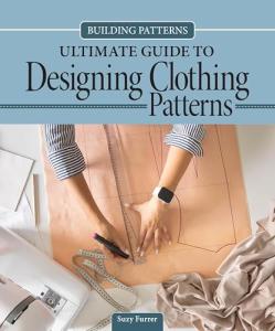Building Patterns: Ultimate Guide to Designing Clothing Patterns