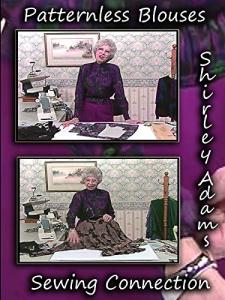 Patternless Blouses with Shirley Adams Sewing Connection
