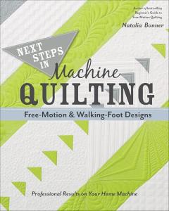Next Steps in Machine Quilting: Free-Motion & Walking-Foot Designs