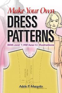 Make Your Own Dress Patterns with 1,000 Illustrations