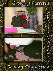 Growing Patterns with Shirley Adams Sewing Connection