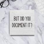But Did You Document It Office Decor Wooden Box Sign Decorative Funny Office Wood Box Sign Home Rustic Farmhouse Square Desk Decor Sign for Shelf Office Desk Accessories 5 x 5 Inches