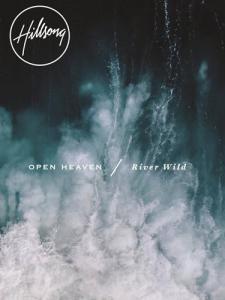 Hillsong Worship - Open Heaven River Wild Live 2015