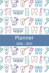 Planner 2026-2027: Agenda for Dentists, Dental Hygienists Assistants, Orthodontists, Gift for Dental School Students, Weekly and Monthly View