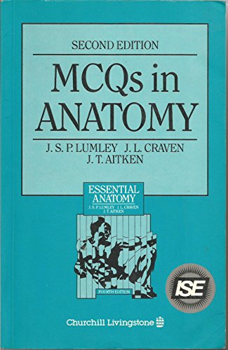 Anatomy MCQs: Self-testing supplement for Essential anatomy