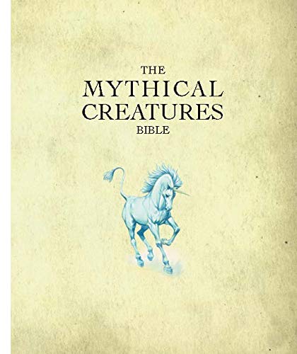 Mythical Creatures Bible: Your Guide to Legends