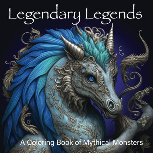 Mythical Monsters Coloring Book: Legendary Legends