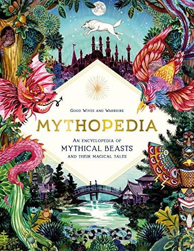 Mythopedia: Encyclopedia of Enchanted Creatures and Legends