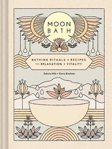 Moon Bath: Relaxing Rituals and Soothing Recipes