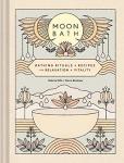 Moon Bath: Relaxing Rituals and Soothing Recipes