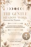 Gentle Shadow Work Journal for Emotional Growth