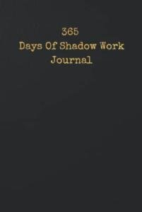 Shadow Work Journal: One Year of Healing Prompts