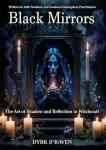 Black Mirrors for Reflection and Witchcraft Magic