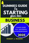 Dummies Guide: Starting Your Own Business Success