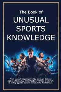 Unusual Sports Knowledge Book for Trivia Lovers