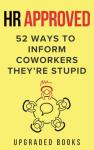 52 Funny Ways to Tell Coworkers They're Wrong