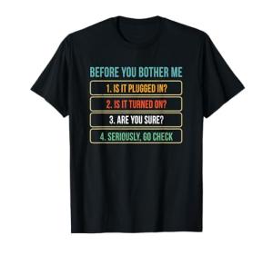 Funny Tech Support Gift T-Shirt for IT Fans