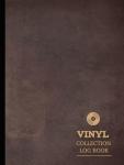 Vinyl Collection Log Book: Music Collector Journal. Note & Capture Every Song. Ideal for Collectors, DJ's, Musicians