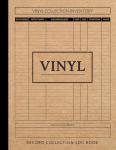 Vinyl Record Collection Log Book: Music Collector Journal. Note & Capture Every Song. Ideal for Collectors, DJ's, Musicians