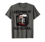 Keeping It Old School Shirt Vintage Vinyl Record Collector T-Shirt