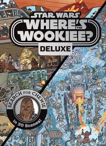 Star Wars: Where's the Wookiee? Deluxe: Search for Chewie in 30 Scenes! (Star Wars Search and Find)