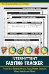 Intermittent Fasting Tracker: Make Intermittent Fasting Easier and More Effective With This 12 Week Journal. Track & Log Your Fasting Hours, Food & Water Intake, Weight Loss, Exercise, Sleep, and More