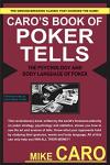 Caro's Book of Poker Tells: The Psychology and Body Language of Poker