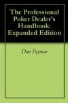 The Professional Poker Dealer's Handbook: Expanded Edition