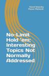 No-Limit Hold 'em: Important Topics Not Normally Addressed (No-Limit Hold 'em Books)