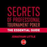 Secrets of Professional Tournament Poker: The Essential Guide