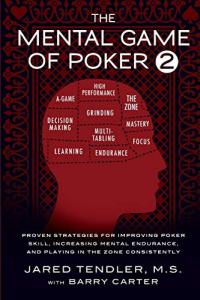 The Mental Game of Poker 2: Proven Strategies for Improving Poker Skill, Increasing Mental Endurance, and Playing in the Zone Consistently