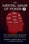The Mental Game of Poker 2: Proven Strategies for Improving Poker Skill, Increasing Mental Endurance, and Playing in the Zone Consistently