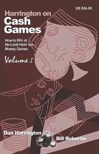 Harrington on Cash Games: How to Win at No-Limit Hold'em Money Games, Vol. 1
