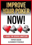 Improve Your Poker - Now!: A Guide for Serious Amateurs