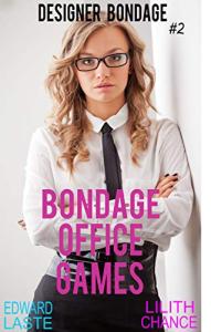 Bondage Office Games: Erotic BDSM (Designer Bondage Book 2)