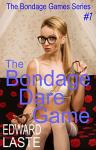 The Bondage Dare Game: Erotic BDSM (The Bondage Games Series Book 1)